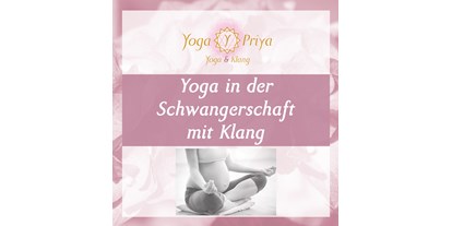 Yogakurs - Baden-Württemberg - Yoga in der Schwangerschaft - Hatha Yoga in der Schwangerschaft mit Klangschalen